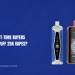 Wat moeten First-Time Buyers weten over de Puff 25K Vapes?